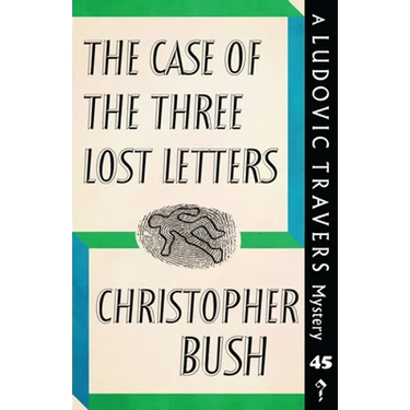 The Case of the Three Lost Letters: A Ludovic Travers Mystery