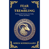 Fear and Trembling: Kierkegaard's Journey into Faith, Doubt, and Ethics (Deluxe Hardbound Edition)