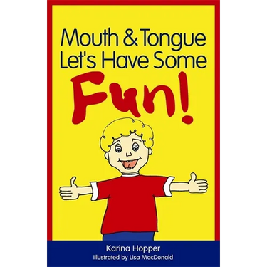 Mouth and Tongue Let's Have Some Fun!