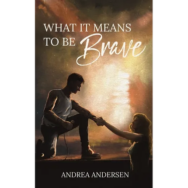 What It Means To Be Brave: What It Means: Book 2