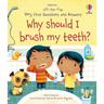 Very First Questions and Answers Why Should I Brush My Teeth?