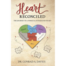 Heart Reconciled: The Journey to a Whole & Integrated Heart