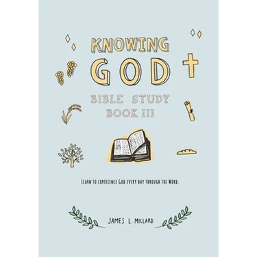 Knowing God Bible Study: Book III