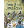 Koala and the Three Crows: and the secret no one knows