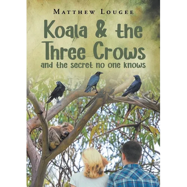 Koala and the Three Crows: and the secret no one knows