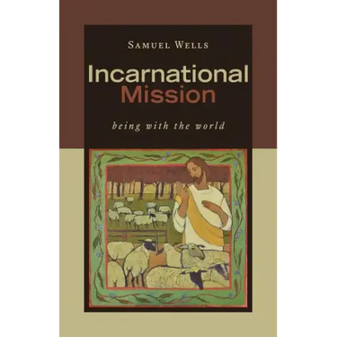 Incarnational Mission: Being with the World