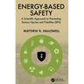 Energy-Based Safety: A Scientific Approach to Preventing Serious Injuries and Fatalities (SIFs)