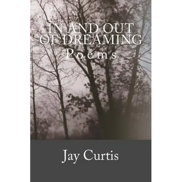 In and Out of Dreaming: Poems