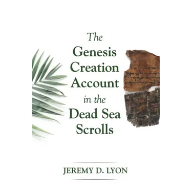 The Genesis Creation Account in the Dead Sea Scrolls