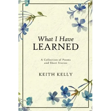 What I Have Learned