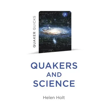 Quaker Quicks - Quakers and Science