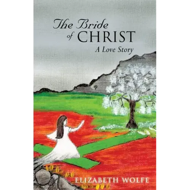 The Bride of Christ: A Love Story