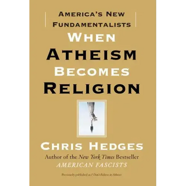 When Atheism Becomes Religion: America's New Fundamentalists