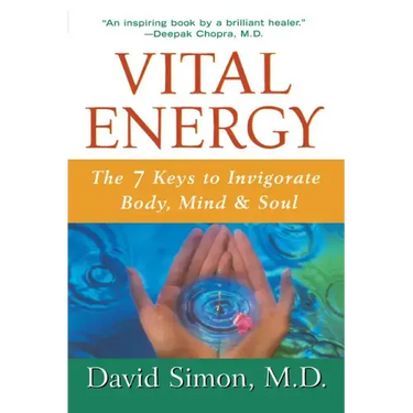 Vital Energy: The 7 Keys to Invigorate Body, Mind, and Soul