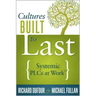Cultures Built to Last: Systemic Plcs at Work TM