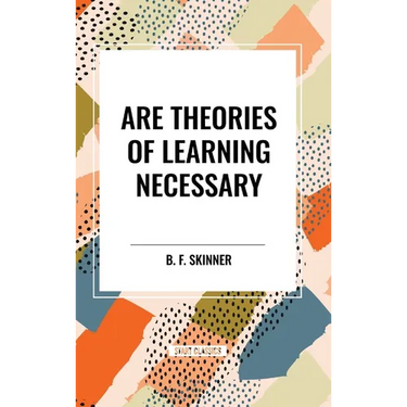 Are Theories of Learning Necessary