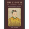The Empress and the Dragon Throne: Imperial Women of the Early Ming Dynasty