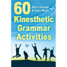 60 Kinesthetic Grammar Activities