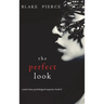 The Perfect Look (A Jessie Hunt Psychological Suspense Thriller-Book Six)