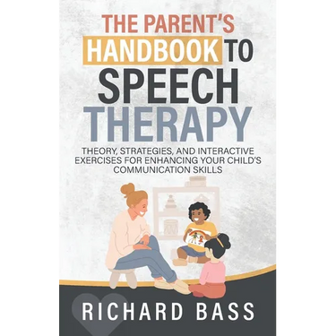 The Parent's Handbook to Speech Therapy