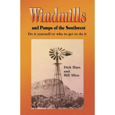 Windmills and Pumps of the Southwest