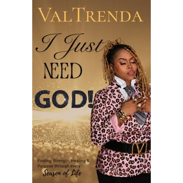 I Just Need God!