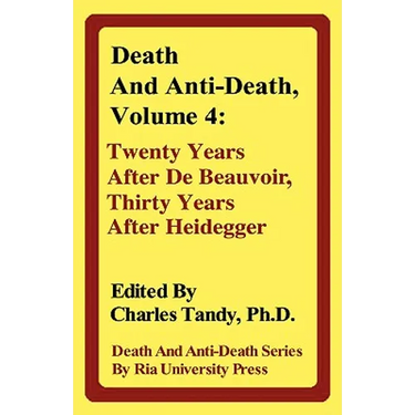 Death and Anti-Death, Volume 4: Twenty Years After de Beauvoir, Thirty Years After Heidegger