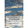 Catechism on Modernism: Large Print Edition