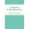 Caregiving: A Shared Journey