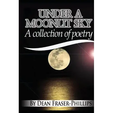 Under A Moonlit Sky: A collection of short poems