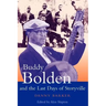 Buddy Bolden and the Last Days of Storyville