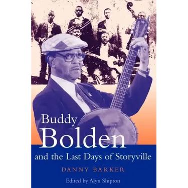 Buddy Bolden and the Last Days of Storyville