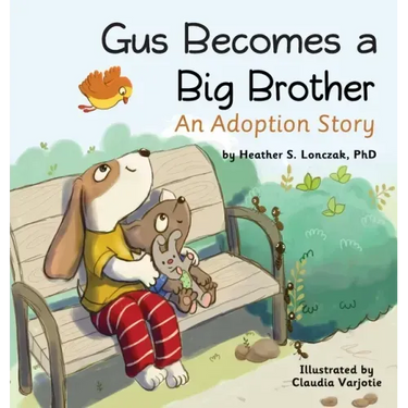 Gus Becomes a Big Brother: An Adoption Story
