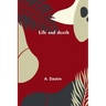 Life and death