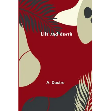 Life and death