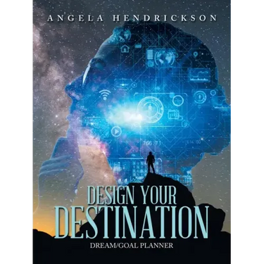 Design Your Destination: Dream/Goal Planner