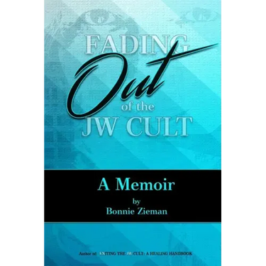 Fading Out of the JW Cult: A Memoir