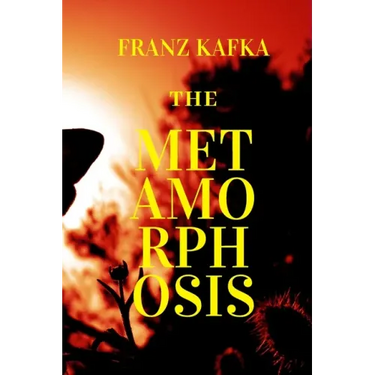 The Metamorphosis: New Edition - The Metamorphosis by Franz Kafka