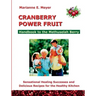 Cranberry Power Fruit: Handbook to the Methusalem Berry Sensational Healing Successes