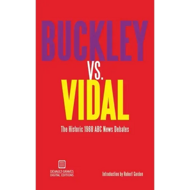 Buckley vs. Vidal: The Historic 1968 ABC News Debates