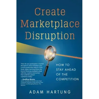 Create Marketplace Disruption: How to Stay Ahead of the Competition