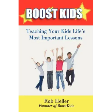 Boostkids: Teaching Your Kids Life's Most Important Lessons