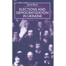 Elections and Democratization in Ukraine