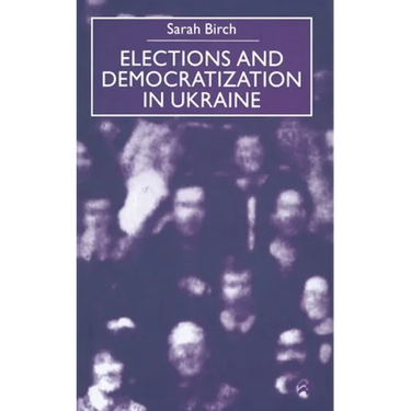 Elections and Democratization in Ukraine