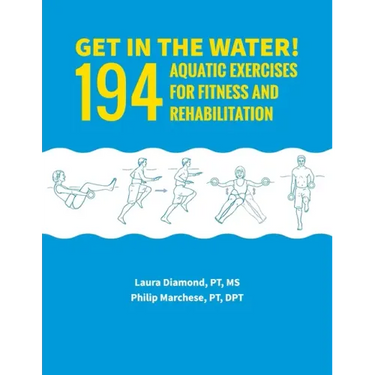 Get in the Water!: 194 Aquatic Exercises for Fitness and Rehabilitation