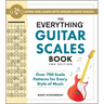 The Everything Guitar Scales Book, 2nd Edition: Over 700 Scale Patterns for Every Style of Music