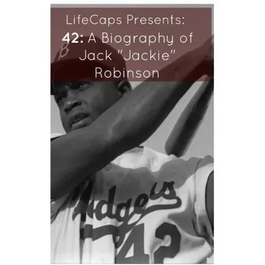 42: A Biography of Jack "Jackie" Robinson