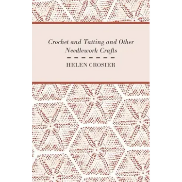 Crochet And Tatting And Other Needlework Crafts