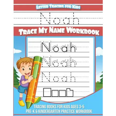 Letter Tracing for Kids Noah Trace my Name Workbook: Tracing Books for Kids ages 3 - 5 Pre-K & Kindergarten Practice Workbook
