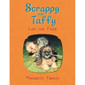 Scrappy and Taffy - Lost and Found